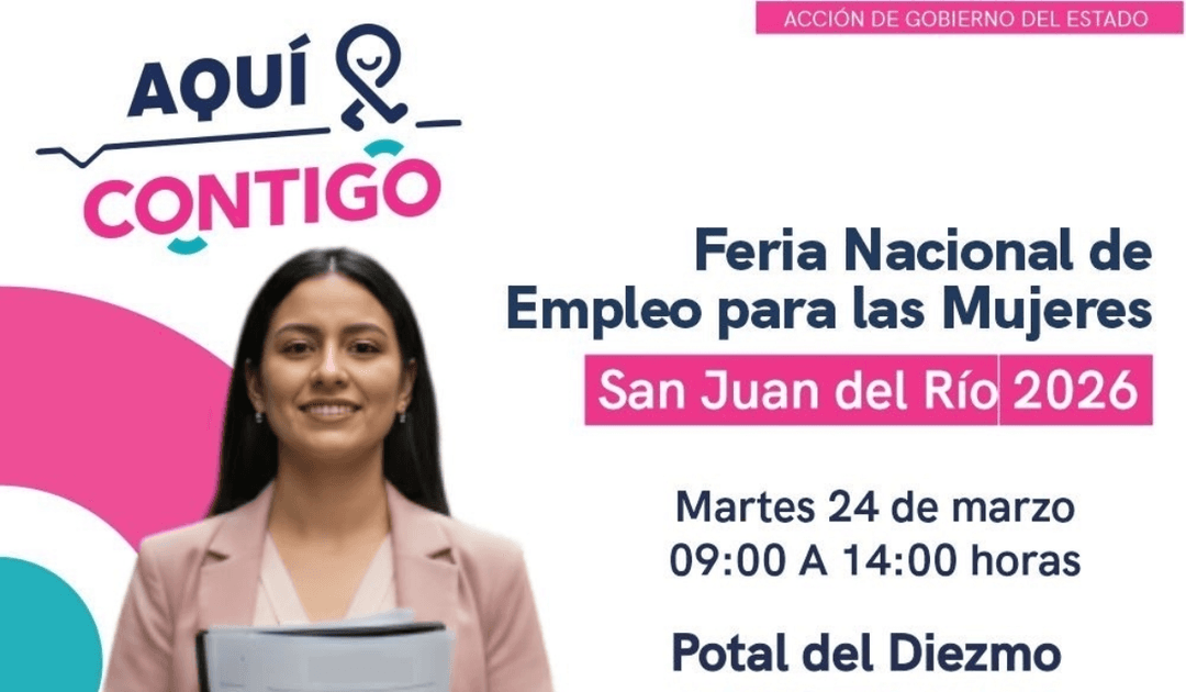 Invita ST a Feria Nacional de Empleo para Mujeres en San Juan del Río
